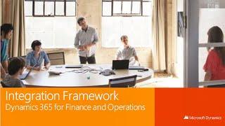 Integration Frameworks within Dynamics 365 for Finance & Operations - TechTalk