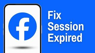 How to Fix Facebook Session Expired 2024 (Android/iPhone) | Session expired please log in again