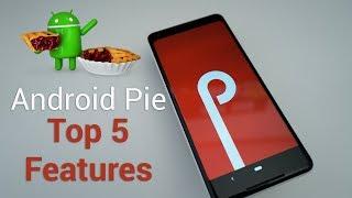 Top 5 Android Pie Features