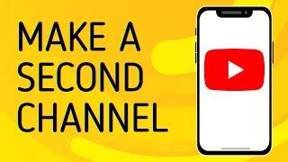 How to Make a Second Youtube Channel - Full Guide