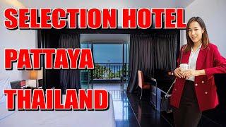 SELECTION HOTEL PATTAYA, THAILAND – HONEST REVIEW & FULL TOUR