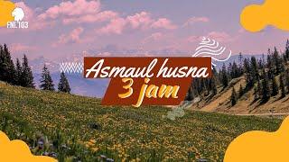 Asmaul Husna 3 Jam || Metode  Hafazan ||