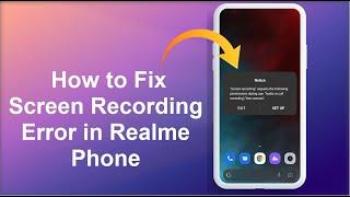 How to Fix Screen Recording Error in Realme Phone