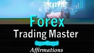 FOREX Trading Master - Trading Superstar - Super-Charged Affirmations