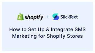 How to Set Up & Integrate SMS Marketing for Shopify Stores