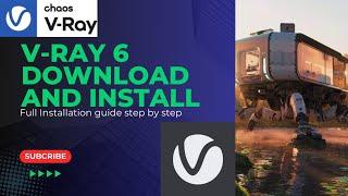 V-Ray Installation in 3Ds Max: V-Ray 6 A Step-by-Step Guide