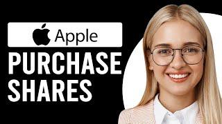 How To Purchase Apple Shares (How To Buy/Invest In Apple Shares)