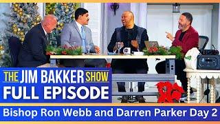 The Jim Bakker Show with Bishop Ron Webb and Darren Parker Day 2