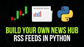 Build Your Own News Hub in Python - RSS Feed Aggregator