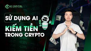 KIẾM TIỀN TRONG CRYPTO BẰNG AI | HC CAPITAL