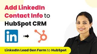 How to Add Linkedin Contact Info to New HubSpot CRM - LinkedIn Lead Gen Form toHubSpot