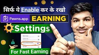 Fast Earning Settings For Pawns App  How To Increase Pawns App | How To Use Pawns App