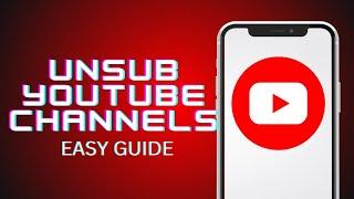 How To Unsubscribe All Channels On YouTube At Once 2024 - (Easy Guide)