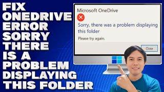 How To Fix OneDrive Error Sorry There is a Problem Displaying This Folder [Solution]