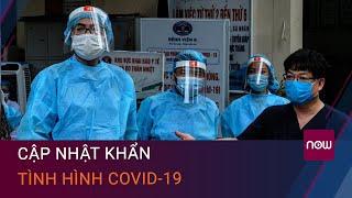 Cập nhật khẩn tình hình Covid-19 tại Hà Nội, TPHCM và 13 tỉnh, thành phố | VTC Now