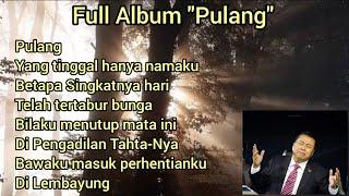 Full Album "Pulang" Cipt. Pdt Erastus Sabdono || Lagu Rohani Kristen