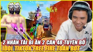 TUYÊN BỐ IDOL TIKTOK FREE FIRE VIỆT NAM TOÀN BOT , 2 CÂN 48 HAI NHÂN TÀI KHIẾN 30.000 ANH EM BẤT NGỜ