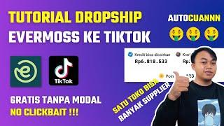 TUTORIAL DROPSHIP DARI EVERMOS KE TIKTOK UNTUK PEMULA - BISNIS ONLINE TANPA MODAL 2022