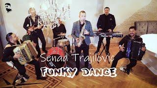 Senad Trajilovic - Funky Dance (Official Video) 2021