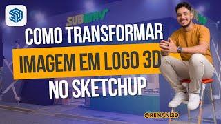 Transformando Imagens em Logos 3D no SketchUp - Tutorial Passo a Passo