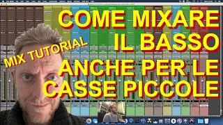 MIX TUTORIAL - COME MIXARE IL BASSO ANCHE PER LE CASSE PICCOLE