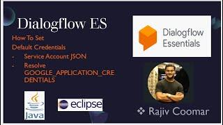 Dialogflow ES | How To Set Default Credentials - Service Account JSON for Java & Eclipse