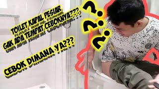 TOILET KAPAL PESIAR GAK ADA TEMPAT CEBOK??? || TERUS CEBOKNYA DIMANA??