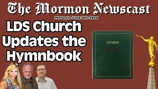 LDS Church Updates the Hymnbook [The Mormon Newscast 023]