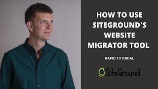 How To Use SiteGround's Website Migrator Tool - Rapid Tutorial