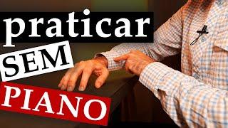 Praticar piano SEM piano