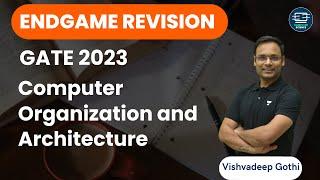 Endgame Revision | COA | Computer Organization and Architecture | GATE 2023 | Vishvadeep Gothi