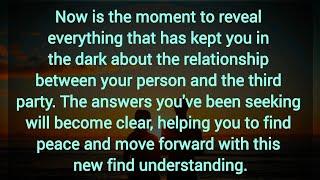 Everything that has kept you in the dark about the relationship between your person & third party.