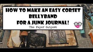 How to Make a Corset Bellyband for a Junk Journal! :) Plus October Digikits Here! The Paper Outpost!