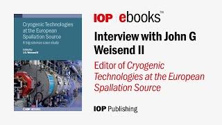 Interview with John Weisend, editor of Cryogenic Technologies at the European Spallation Source