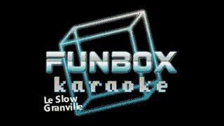 Granville - Le Slow (Funbox Karaoke, 2013)