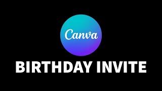 Make A Birthday Invitation In Canva