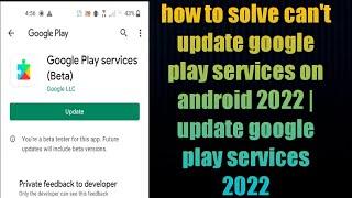 how to solve can't update google play services on android 2022 | update google play services 2022