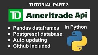 TD Ameritrade Full API Automatic Databasing Tutorial (Postgresql and Pandas Dataframes)