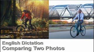 English Dictation - Picture description — Comparing Two Photos — Cycling