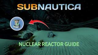 How To Get the Nuclear Reactor (EASY FRAGMENT LOCATIONS) - Subnautica Guide