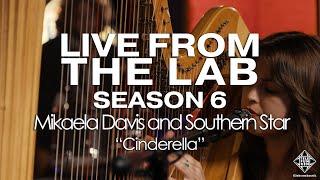 Mikaela Davis and Southern Star - "Cinderella" (TELEFUNKEN Live From The Lab)