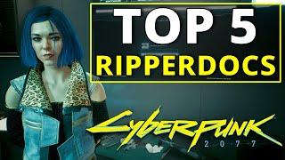 Top 5 Ripperdocs & Their Best Upgrades in Cyberpunk 2077!