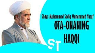 Shayx Muhammad Sodiq Muhammad Yusuf - OTA ONANING HAQQI