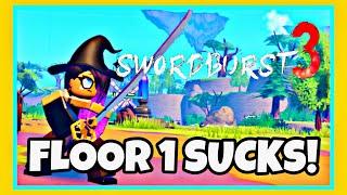 FLOOR 1 ON SWORDBURST 3 SUCKS! | Roblox | [Swordburst 3]