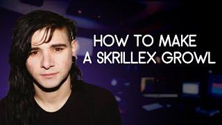 How to create Skrillex growl from scratch
