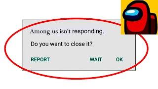 Among Us App isn't Responding Error in Android & Ios - Among Us Not Responding Problem