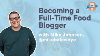 How Mike Johnson Became a Full-Time Food Blogger | The Food Blogger Pro Podcast