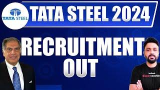 TATA STEEL 2024 Recruitement Out | TATA STEEL 2024 Notification OUT | TATA STEEL 2024 Vacancy