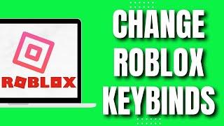How To Change Roblox Keybinds (Easy)