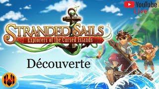 Stranded Sails - Explorers of the Cursed Islands - Découverte Live FR